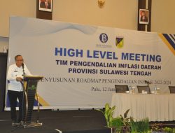 Buka High Level Meeting TPID Sulteng, Gubernur: Peta Jalan Tersusun Dengan Memperhatikan Strategi 4 K